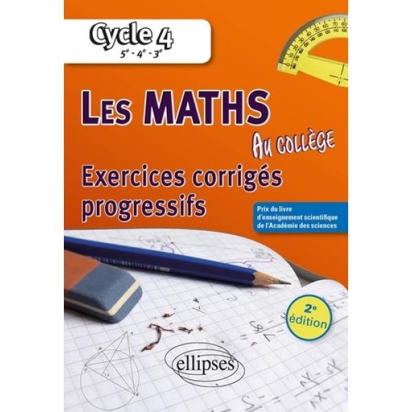 Les maths au collège Exercices corrigés progressifs Cycle 4 2éd
