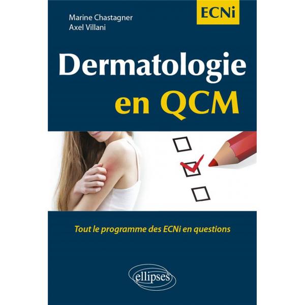 Dermatologie en QCM Tout le programme des ECNi en questions