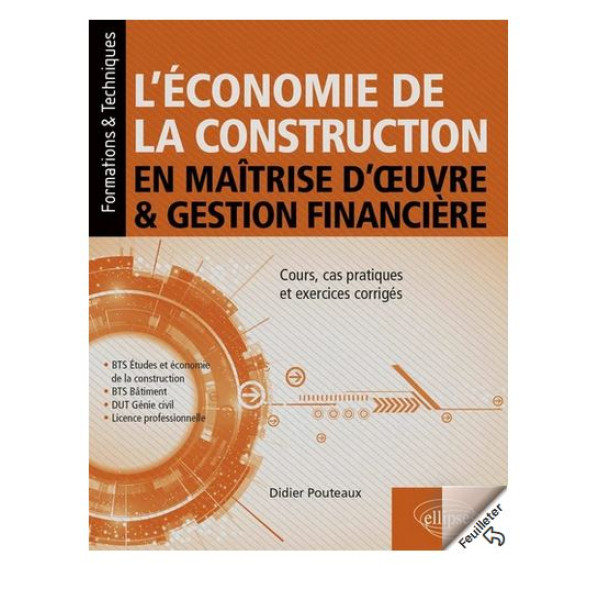 L'économie de la construction en maîtrise d'oeuvre et gestion financière - Cours, cas pratiques et exercices corrigés