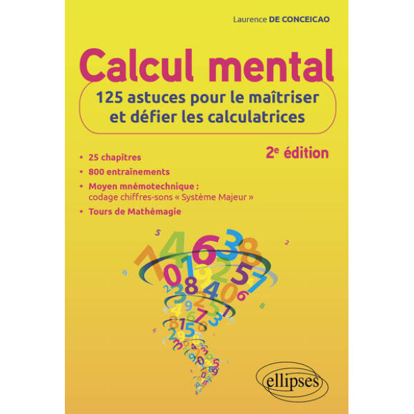 Calcul mental. 125 astuces pour le maîtriser et défier les calculatrices 2e édition
