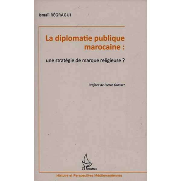 La diplomatie publique marocaine -une stratégie de marque religieuse