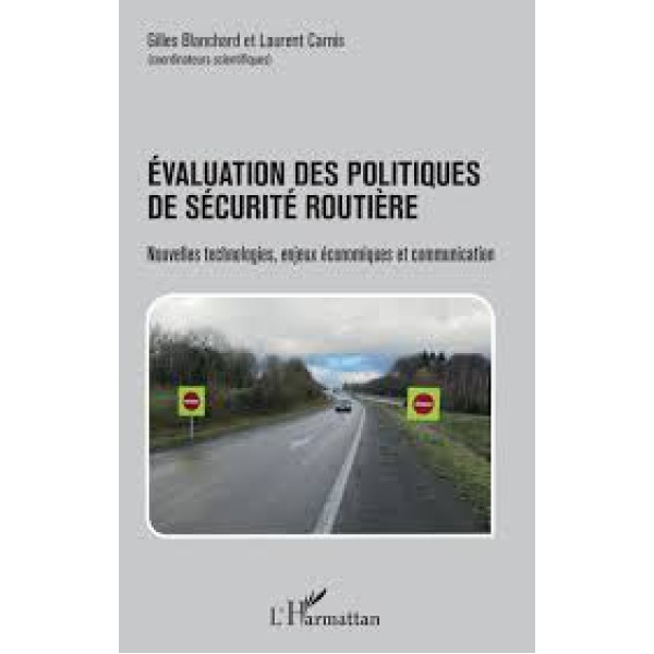 Evaluation des politiques de sécurité routière -nouvelles technologies enjeux économiques et communication