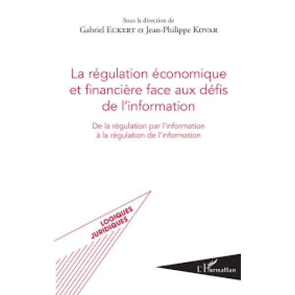 La régulation économique et financière face aux défis de l'information