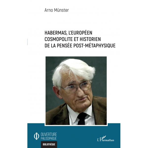 Habermas l'européen cosmopolite et historien