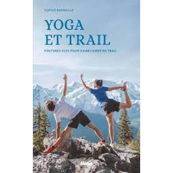 Yoga et trail Postures clés pour s'améliorer en trail
