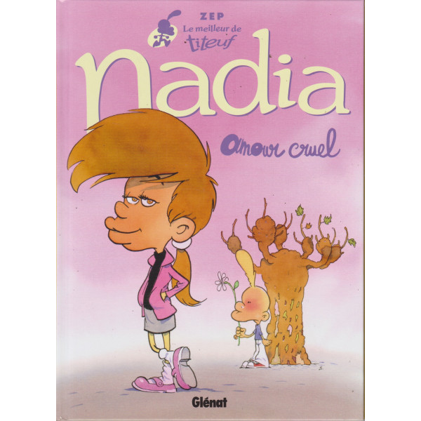 Le meilleur de Titeuf -Nadia Amour cruel