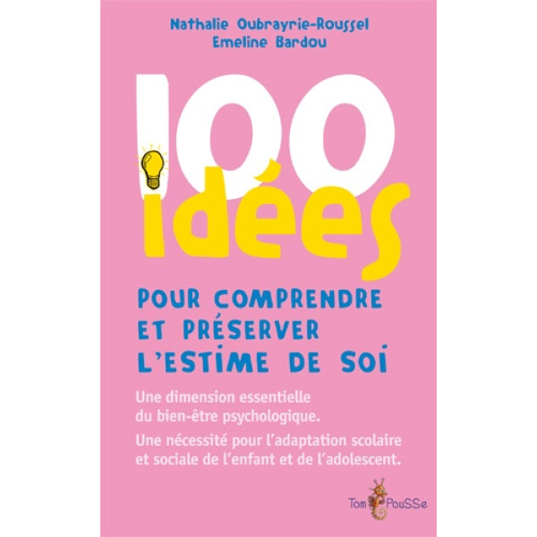 100 idées pour comprendre et préserver l'estime de soi