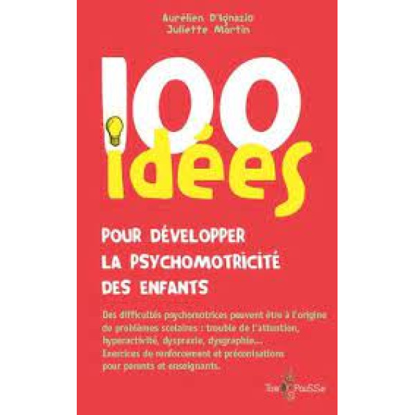 100 idées pour développer la psychomotricité des enfants