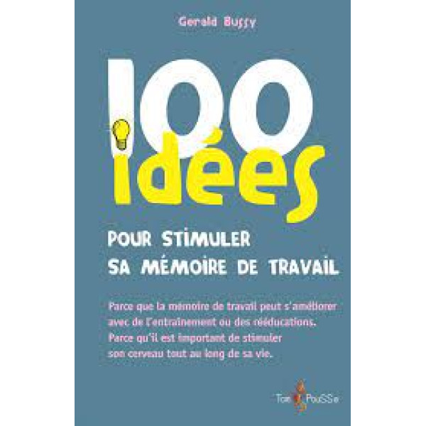 100 idées pour stimuler sa mémoire de travail