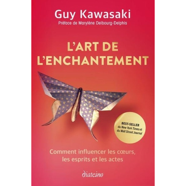 L'art de l'enchantement - Comment influencer les coeurs, les esprits et les actes 2ed