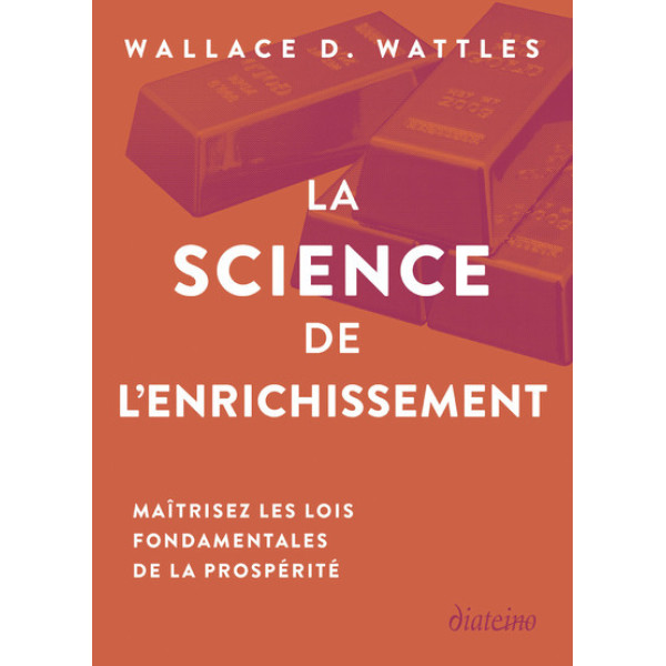 La science de l'enrichissement -Maîtrisez les lois fondamentales de la prospérité