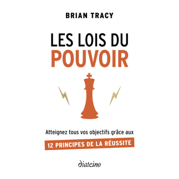 Les Lois du pouvoir-Atteignez tous vos objectifs grâce aux 12 principes de la réussite 