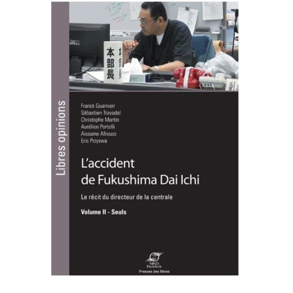 L'accident de Fukushima Dai Ichi - Le récit du directeur de la centrale Volume 2, Seuls