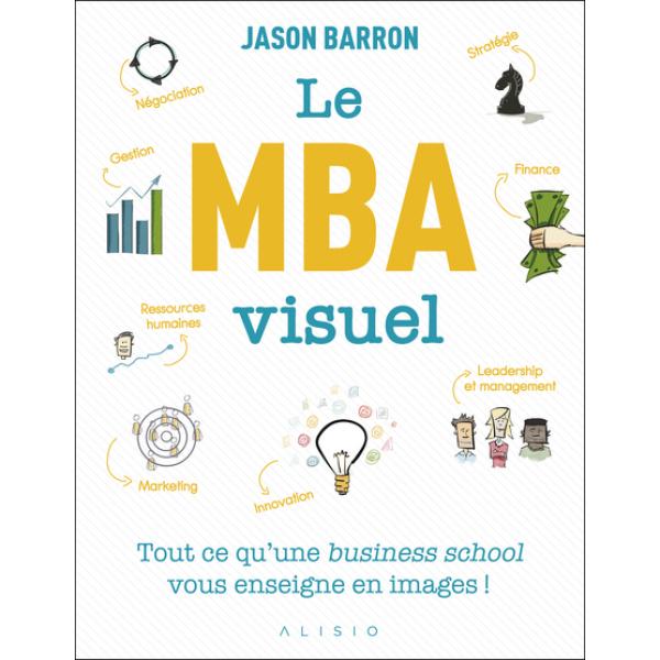le MBA visuel -les cours de business school tout en images