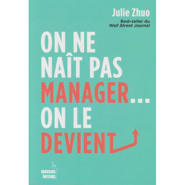 On Ne Naît Pas Manager… On Le Devient