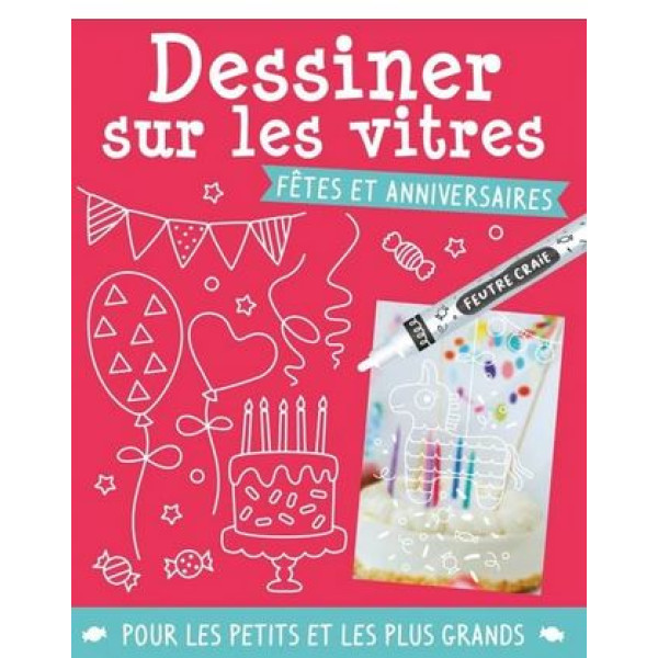 Fêtes et anniversaires - Dessiner sur les vitres
