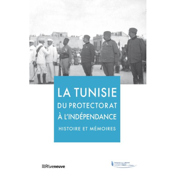 La Tunisie du Protectorat à l'indépendance