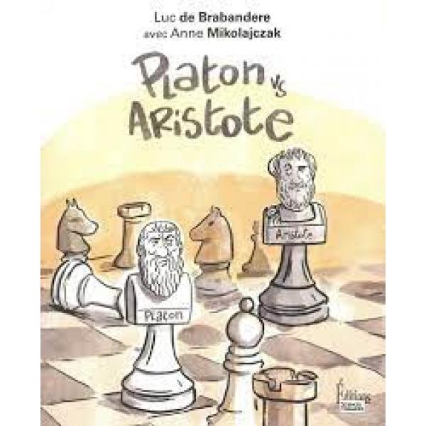 Platon vs Aristote Une initiation joyeuse à la controverse philosophique