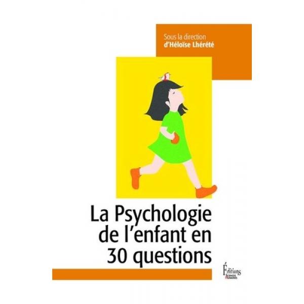 La psychologie de l'enfant en 30 questions