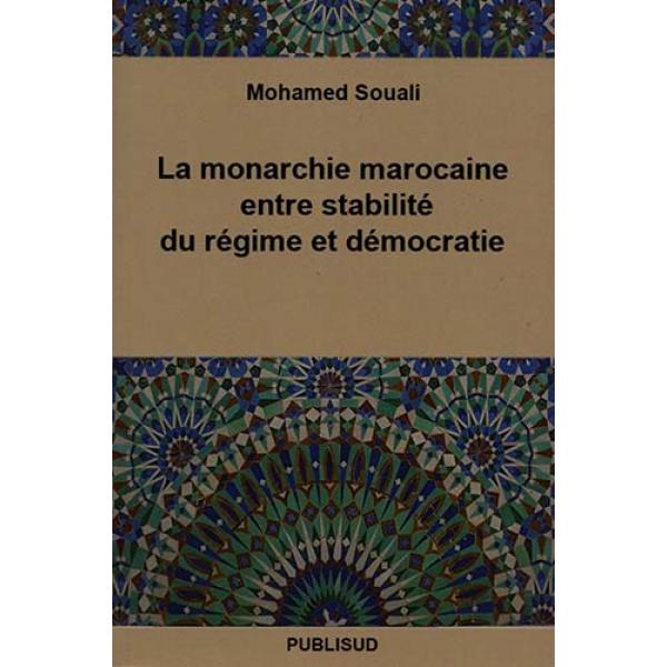 La monarchie marocaine entre stabilité du régime et démocratie