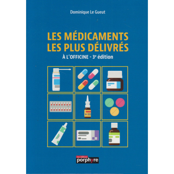 Les médicaments les plus délivrés à l'officine-3e édition