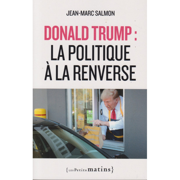Donald Trump : la politique à la renverse