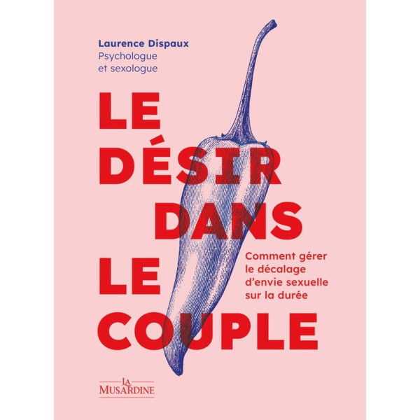 Le désir dans le couple - Comment gérer le décalage d'envie sexuelle sur la durée