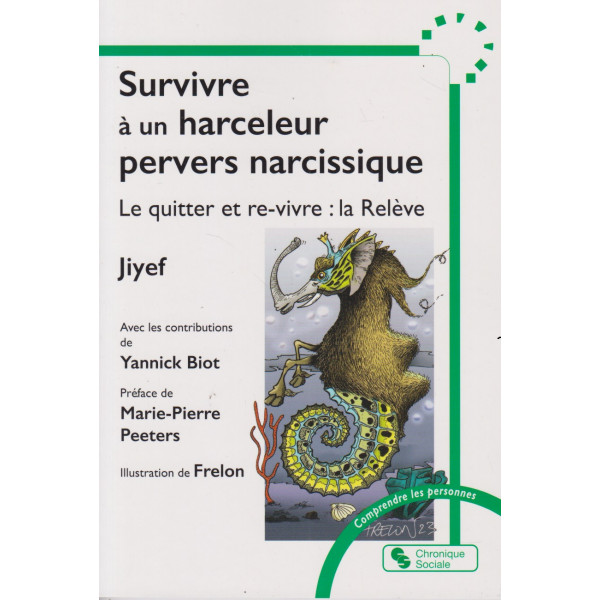 Survivre à un harceleur pervers narcissique -le quitter et re-vivre: la relève