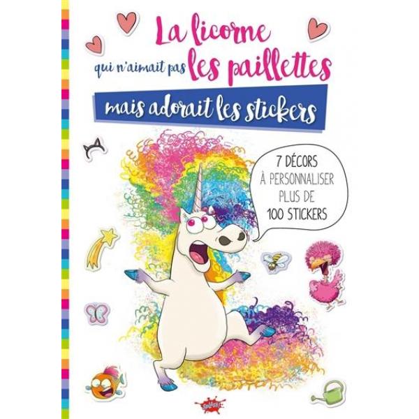 La Licorne qui n'aimait pas les paillettes mais adorait les stickers