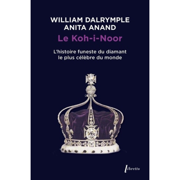 Le Koh-i-Noor -L'histoire funeste du diamant le plus célèbre du monde