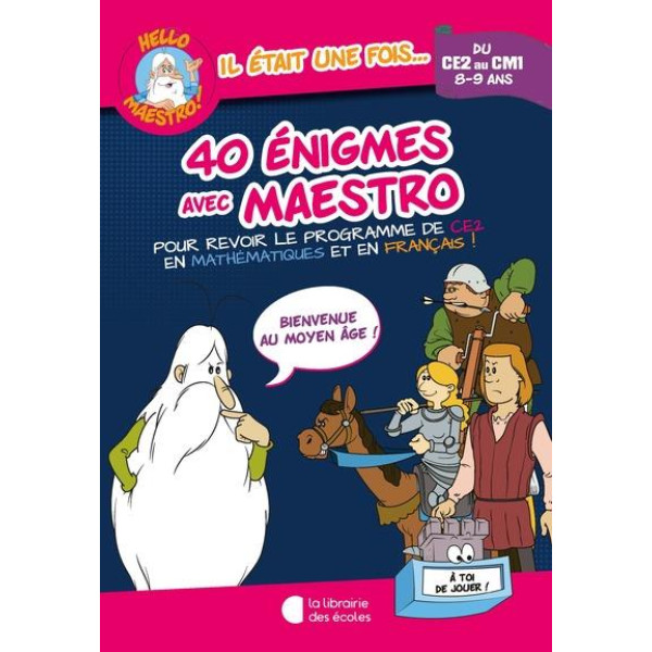 40 énigmes avec Maestro du CE2 au CM1 - Bienvenue au Moyen Age