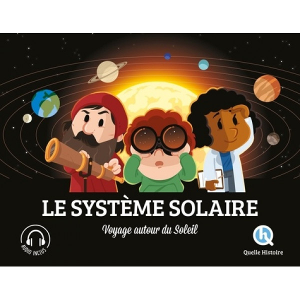 Le Système solaire Voyage autour du Soleil -Quelle histoire 