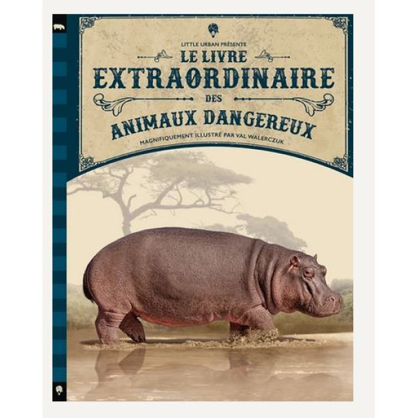 Le livre extraordinaire des animaux dangereux