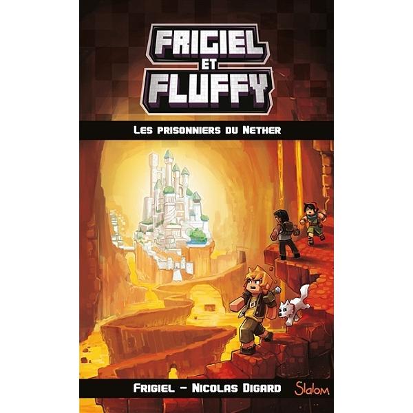 Frigiel et Fluffy T2 -les prisonniers du Nether