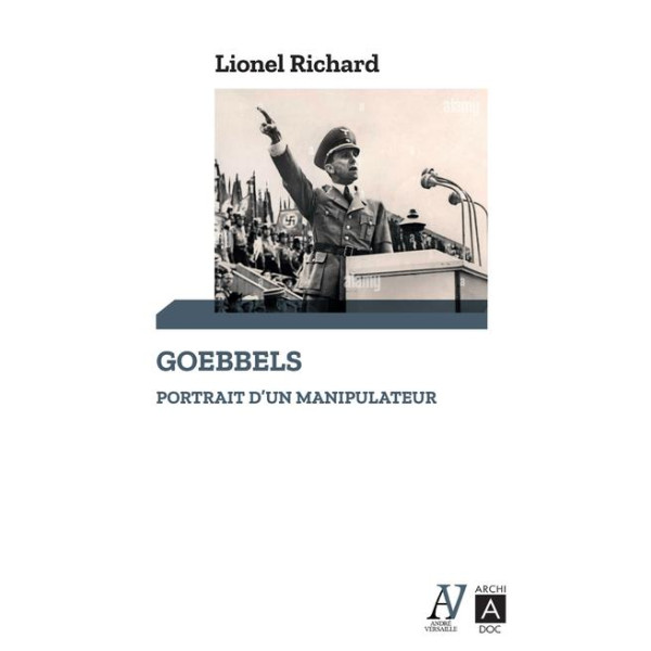 Goebbels -Portrait d'un manipulateur