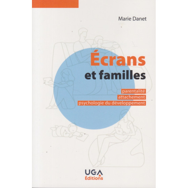 Ecrans et familles - Parentalité, attachement, psychologie du développement