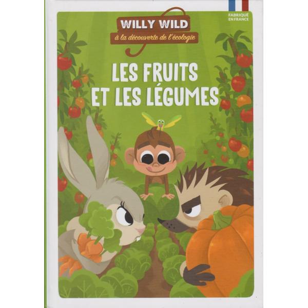 Willy wild a la decouverte de l'ecologie Les fruits et les legumes