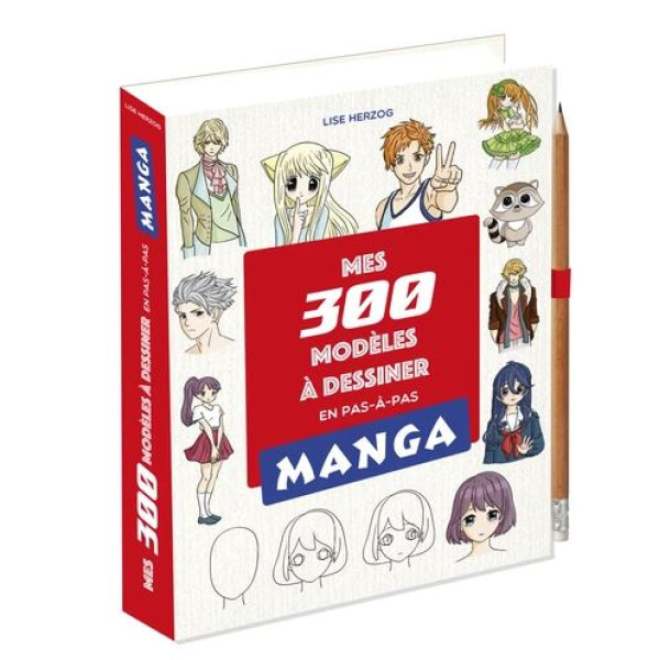 Mes 300 modèles Manga à dessiner en pas en pas