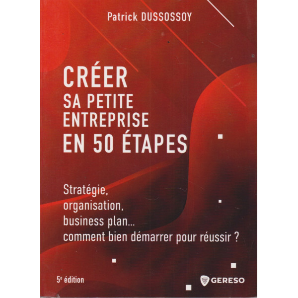 Créer sa petite entreprise en 50 étapes
