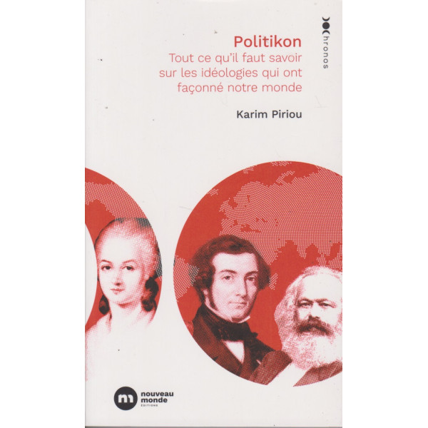 Politikon : Tout ce qu'il faut savoir sur les idéologies qui ont façonné notre monde