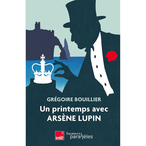 Un printemps avec Arsène Lupin