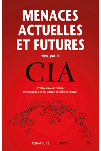 Menaces actuelles et futures :Vues par la CIA Menaces actuelles et futures :Vues par la CIA