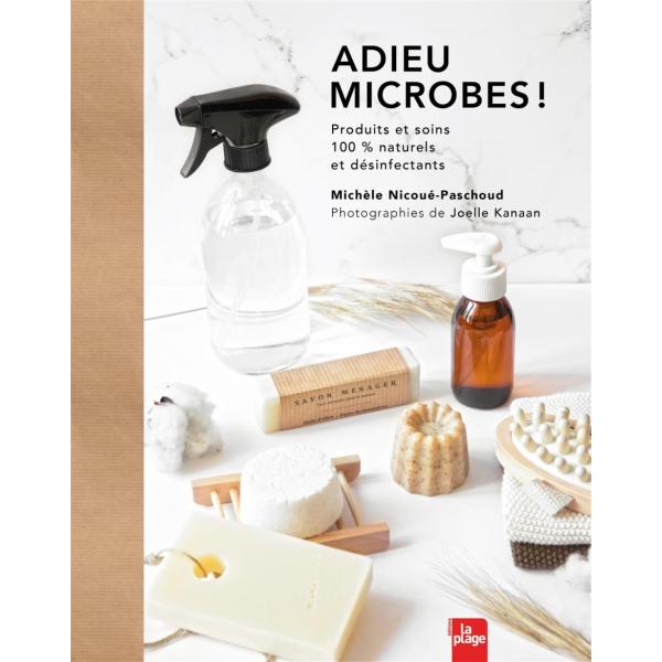 Adieu microbes produits et soins 100% naturels et désinfectants