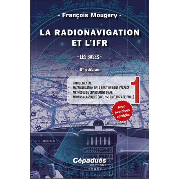 La radionavigation et l'IFR -Tome 1 Les bases