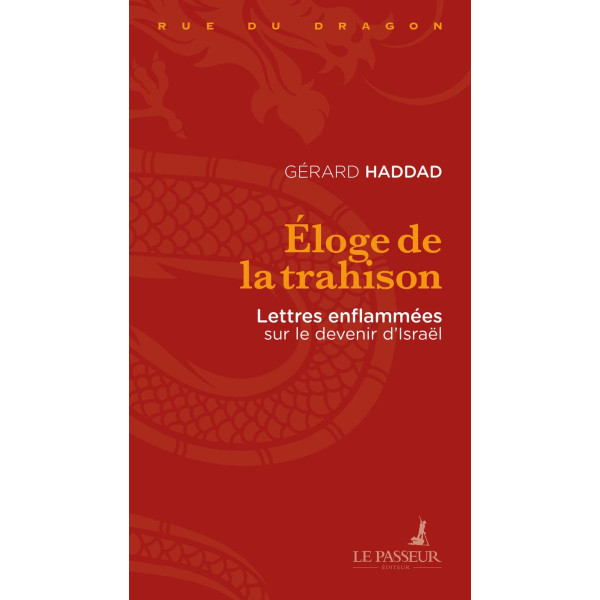 Eloge de la trahison: Lettres enflammées sur le devenir d'Israël