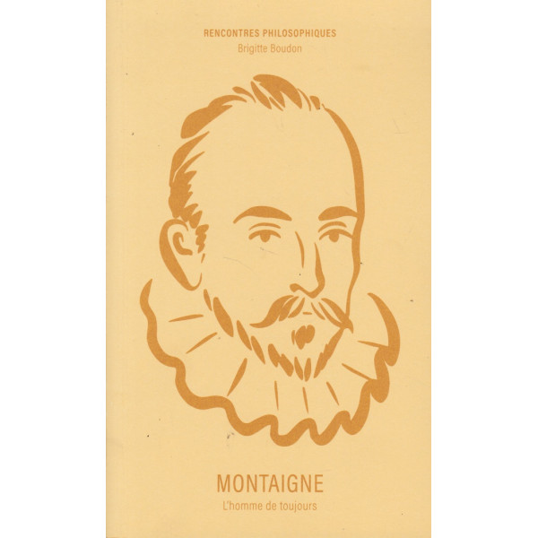 Montaigne - L'homme de toujours