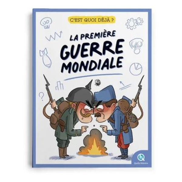 C'est quoi déjà la Première Guerre mondiale ?