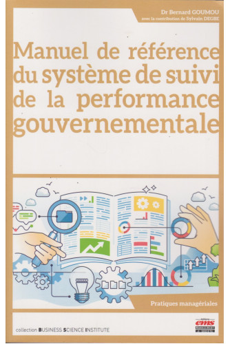 Manuel de référence du système de suivi de la performance gouvernementale Manuel de référence du système de suivi de la performance gouvernementale