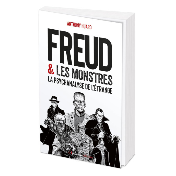 Freud et les monstres. La psychanalyse de l'étrange