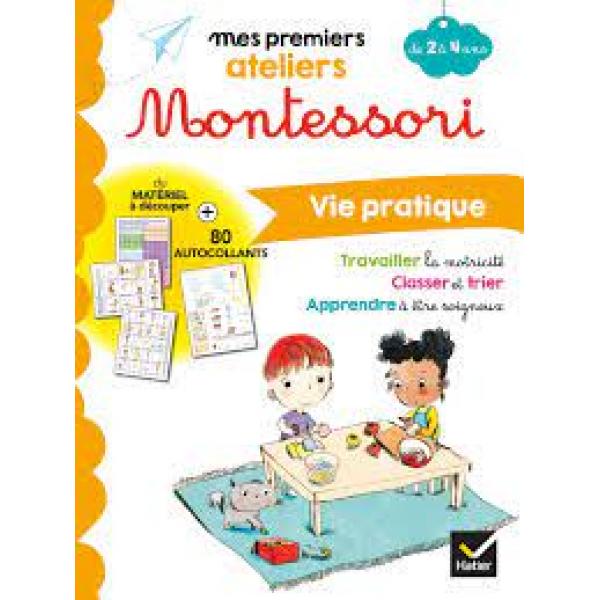 Mes premiers ateliers Montessori Vie pratique 2 à 4 Ans
